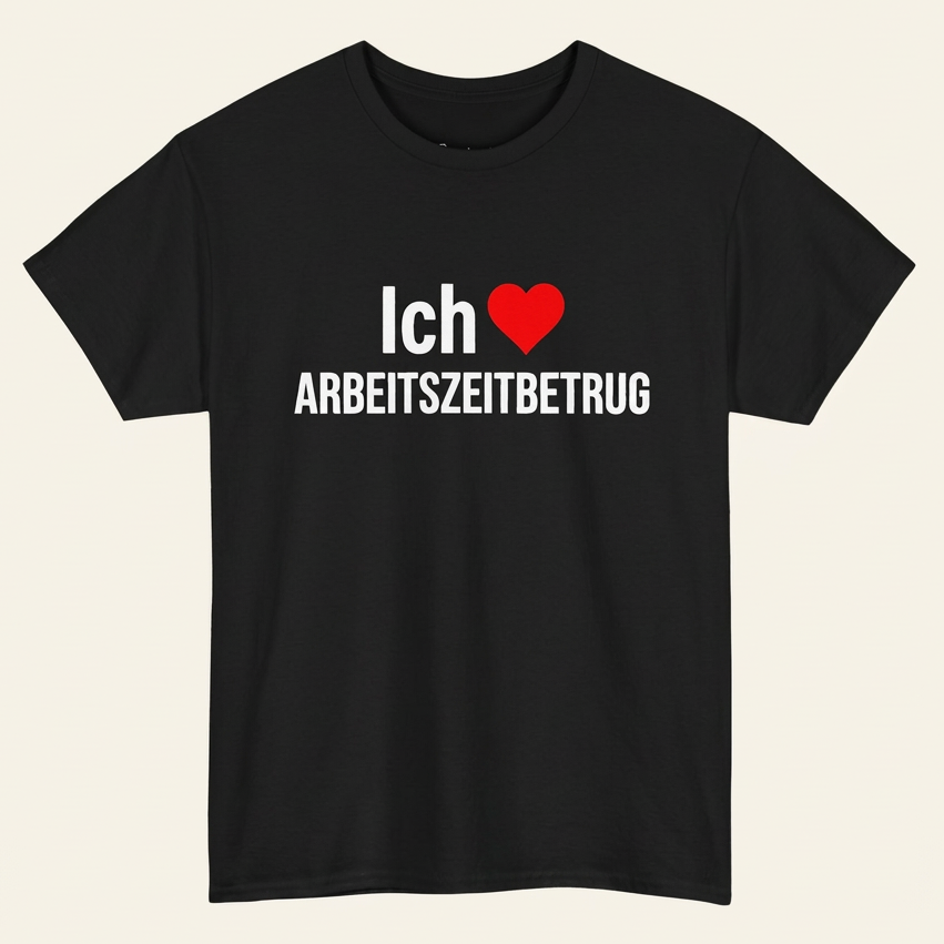 Schwarzes Ich liebe Arbeitszeitbetrug Shirt – Büro Meme T-Shirt mit Herz als Frontprint