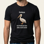 Mann trägt schwarzes Pelikan Meme T-Shirt mit Frontprint „Ich Pelikann das alles nicht mehr"