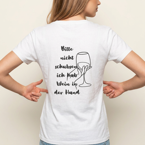 Wein Shirt mit dem Spruch „Bitte nicht schubsen, ich hab Wein in der Hand" als Rückenprint