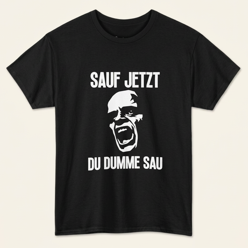 Schwarzes Saufshirt „Sauf jetzt du dumme Sau" als Produktfoto vor hellem Hintergrund